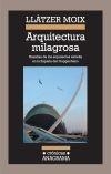 ARQUITECTURA MILAGROSA. HAZAÑAS DE LOS ARQUITECTOS ESTRELLA EN LA ESPAÑA DE GUGGENHEIM | 9788433925893 | MOIX, LLATZER | Llibreria La Gralla | Llibreria online de Granollers