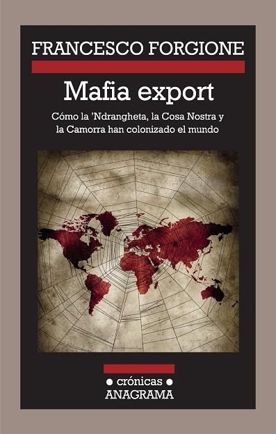 MAFIA EXPORT. COMO LA 'NDRANGHETA, LA COSA NOSTRA Y LA CAMORRA HAN COLONIZADO EL | 9788433925923 | FORGIONE, FRANCESCO | Llibreria La Gralla | Llibreria online de Granollers