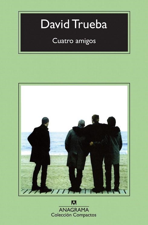 CUATRO AMIGOS (COMPACTOS ANAGRAMA) | 9788433976949 | TRUEBA RODRÍGUEZ, DAVID | Llibreria La Gralla | Llibreria online de Granollers