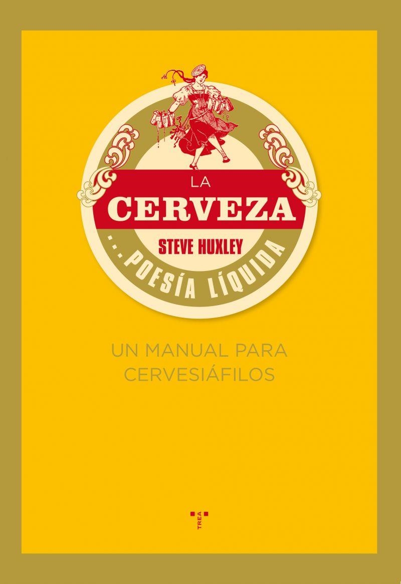 CERVEZA, LA. POESIA LIQUIDA | 9788497045926 | HUXLEY, STEVE | Llibreria La Gralla | Llibreria online de Granollers