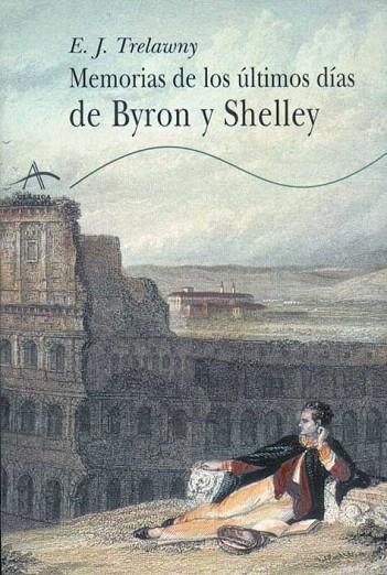 MEMORIAS DE LOS ULTIMOS DIAS DE BYRON Y SHELLEY | 9788484280057 | TRELAWNY, E. J. | Llibreria La Gralla | Llibreria online de Granollers