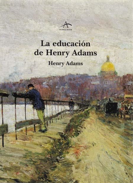 EDUCACION DE HENRY ADAMS, LA (CLASICA MAJOR VIII) | 9788484280453 | ADAMS, HENRY | Llibreria La Gralla | Llibreria online de Granollers