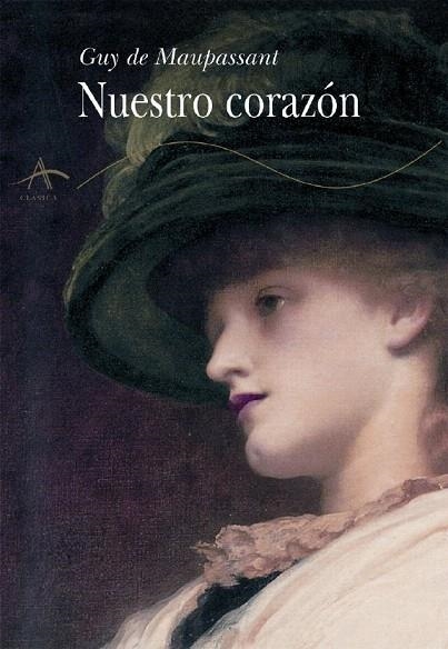 NUESTRO CORAZON (ALBA CLASICA 66) | 9788484281870 | MAUPASSANT, GUY DE | Llibreria La Gralla | Llibreria online de Granollers