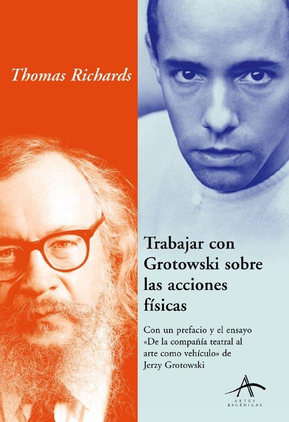 TRABAJAR CON GROTOWSKI SOBRE LAS ACCIONES FISICAS | 9788484282266 | RICHARDS, THOMAS | Llibreria La Gralla | Llibreria online de Granollers