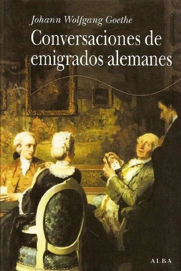 CONVERSACIONES DE EMIGRADOS ALEMANES | 9788484282945 | GOETHE, JOHANN WOLFGANG | Llibreria La Gralla | Llibreria online de Granollers