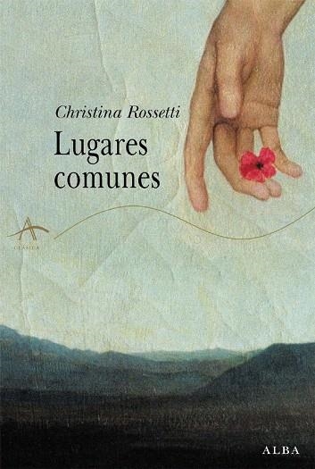 LUGARES COMUNES (CLASICA LXXXVIII) | 9788484283218 | ROSSETTI, CHRISTINA | Llibreria La Gralla | Librería online de Granollers