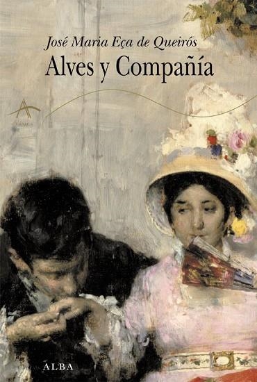 ALVES Y COMPAÑIA (CLASICA 93) | 9788484283416 | EÇA DE QUEIROS, JOSE MARIA | Llibreria La Gralla | Llibreria online de Granollers