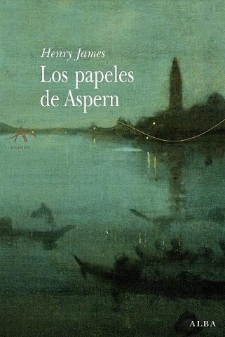 PAPELES DE ASPERN, LOS (ALBA CLASICA CVII) | 9788484284840 | JAMES, HENRY | Llibreria La Gralla | Llibreria online de Granollers