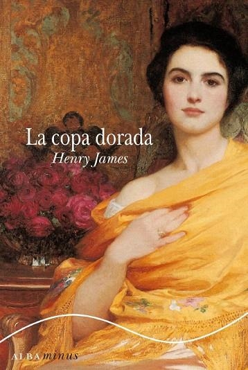 COPA DORADA, LA (ALBA MINUS,9) | 9788484284956 | JAMES, HENRY | Llibreria La Gralla | Llibreria online de Granollers