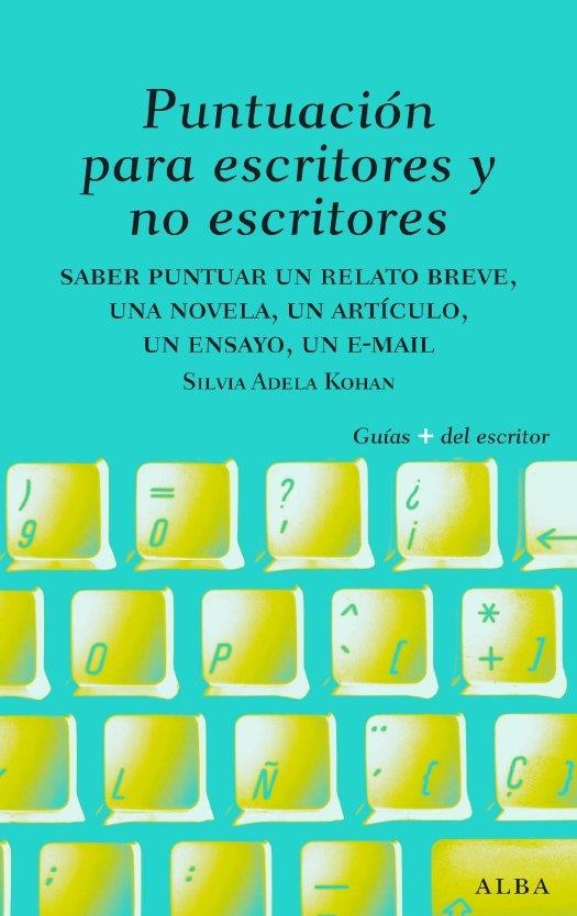 PUNTUACION PARA ESCRITORES Y NO ESCRITORES | 9788484285656 | KOHAN, SILVIA ADELA | Llibreria La Gralla | Librería online de Granollers