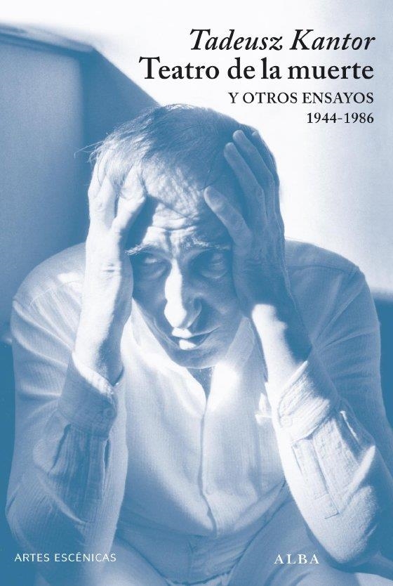 TEATRO Y LA MUERTE Y OTROS ENSAYOS 1944-1986 | 9788484285632 | KANTOR,TADEUZ | Llibreria La Gralla | Librería online de Granollers