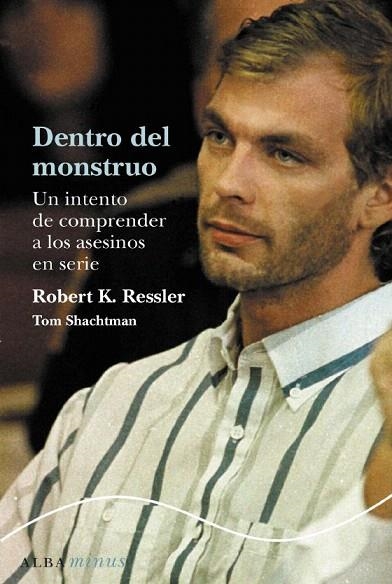 DENTRO DEL MONSTRUO | 9788484285922 | RESSLER, ROBERT K. | Llibreria La Gralla | Llibreria online de Granollers