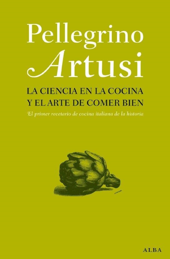 CIENCIA EN LA COCINA Y EL ARTE DE COMER BIEN, EL | 9788484285892 | ARTUSI, PELLEGRINO | Llibreria La Gralla | Llibreria online de Granollers