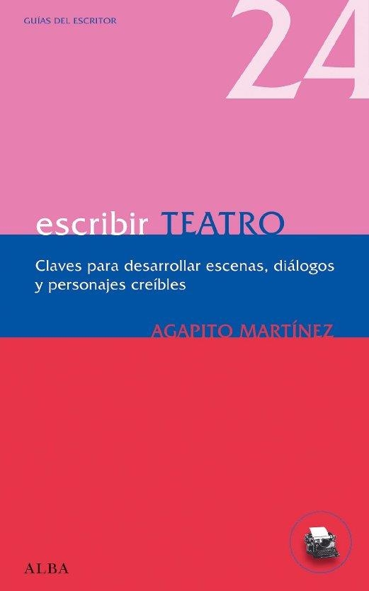 ESCRIBIR TEATRO | 9788484286066 | MARTINEZ, AGAPITO | Llibreria La Gralla | Librería online de Granollers