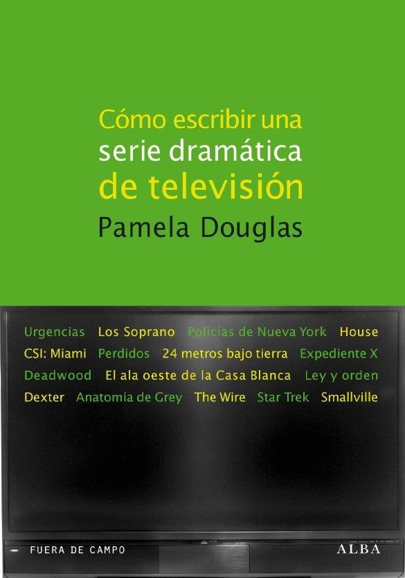 CÓMO ESCRIBIR UNA SERIE DRAMÁTICA DE TELEVISIÓN | 9788484286103 | DOUGLAS, PAMELA | Llibreria La Gralla | Llibreria online de Granollers