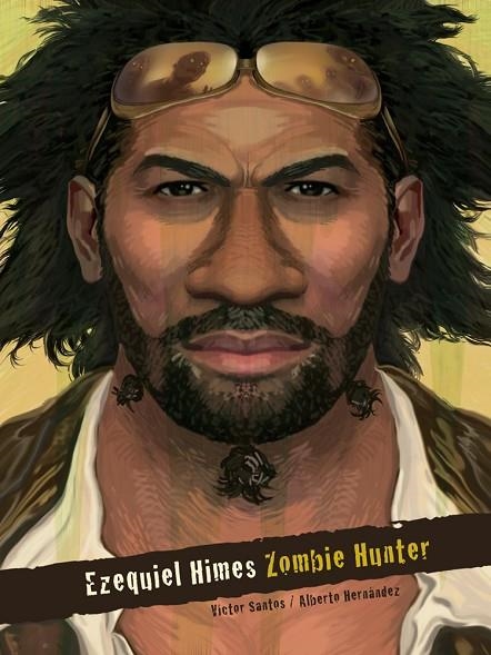 EZEQUIEL HIMES. ZOMBIE HUNTER | 9788415201809 | SANTOS, VICTOR; HERNÁNDEZ, ALBERTO | Llibreria La Gralla | Llibreria online de Granollers