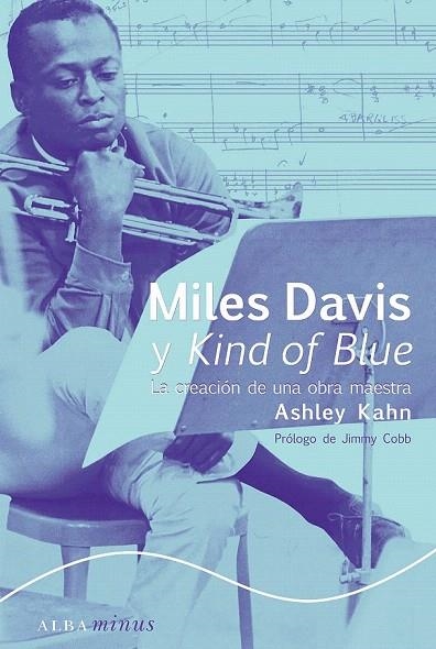 MILES DAVIS Y KIND OF BLUE | 9788484286370 | KAHN, ASHLEY | Llibreria La Gralla | Llibreria online de Granollers