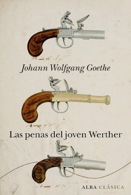 PENAS DEL JOVEN WERTHER, LAS (ALBA CLÁSICA) | 9788484286417 | GOETHE, JOHANN WOLFGANG | Llibreria La Gralla | Llibreria online de Granollers