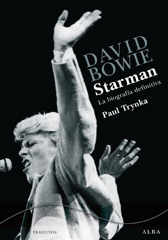 DAVID BOWIE. STARMAN. LA BIOGRAFIA DEFINITIVA | 9788484286677 | TRYNKA, PAUL | Llibreria La Gralla | Llibreria online de Granollers