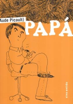 PAPA | 9788496722477 | PICAULT, AUDE | Llibreria La Gralla | Llibreria online de Granollers