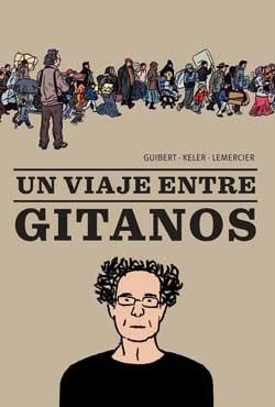 VIAJE ENTRE GITANOS, UN | 9788415530114 | GUIBERT; KELER; LEMERCIER | Llibreria La Gralla | Llibreria online de Granollers