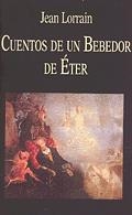 CUENTOS DE UN BEBEDOR DE ETER | 9788478131709 | LORRAIN, JEAN | Llibreria La Gralla | Llibreria online de Granollers