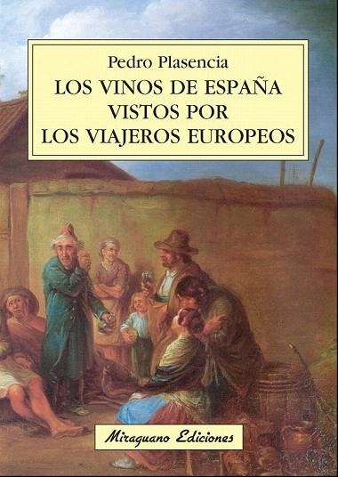 VINOS DE ESPAÑA VISTOS POR LOS VIAJEROS EUROPEOS, LOS | 9788478133550 | PLASENCIA, PEDRO | Llibreria La Gralla | Llibreria online de Granollers