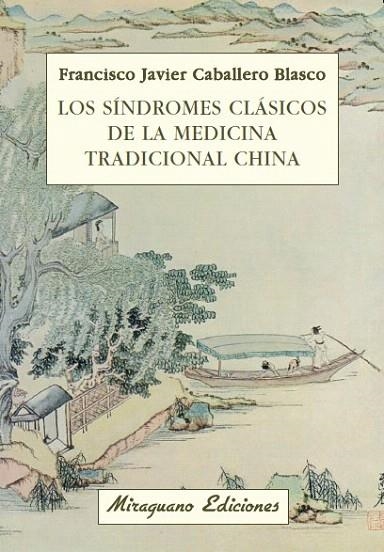 SINDROMES CLASICOS DE LA MEDICINA TRADICIONAL CHINA, LOS | 9788478133611 | CABALLERO BLASCO, FRANCISCO JAVIER | Llibreria La Gralla | Llibreria online de Granollers