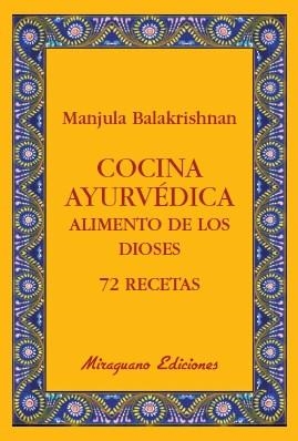 COCINA AYUVÉDICA.ALIMENTO DE LOS DIOSES.72 RECETAS | 9788478133765 | BALAKRISHNAN, MANJULA | Llibreria La Gralla | Librería online de Granollers