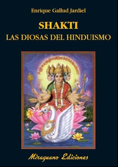 SHAKTI. LAS DIOSAS DEL HINDUISMO | 9788478133871 | GALLUD JARDIEL, ENRIQUE | Llibreria La Gralla | Llibreria online de Granollers