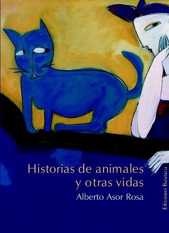 HISTORIAS DE ANIMALES Y OTRAS VIDAS | 9788495764485 | ASOR ROSA, ALBERTO | Llibreria La Gralla | Llibreria online de Granollers