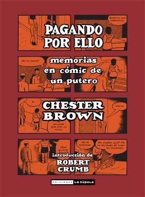 PAGANDO POR ELLO. MEMORIAS EN COMIC SOBRE SER UN PUTERO | 9788478339563 | BROWN, CHESTER | Llibreria La Gralla | Librería online de Granollers