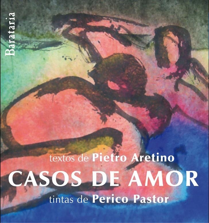 CASOS DE AMOR | 9788495764805 | ARETINO, PIETRO. TINTAS DE PERICO PASTOR | Llibreria La Gralla | Llibreria online de Granollers