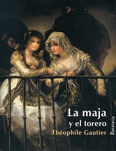 MAJA Y EL TORERO, LA (BÁRBAROS) | 9788495764812 | GAUTIER, THEÓPHILE | Llibreria La Gralla | Llibreria online de Granollers