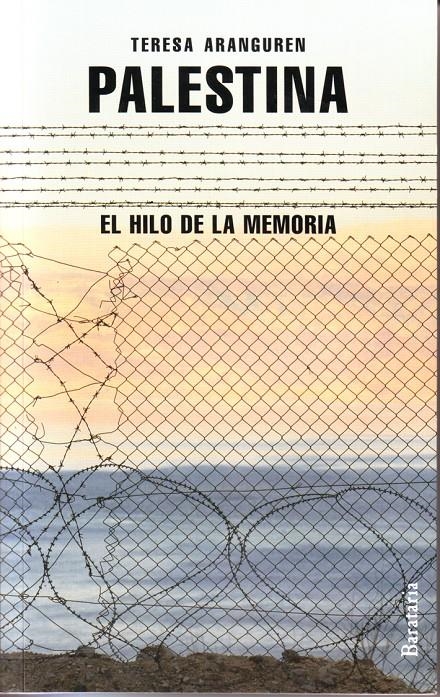 PALESTINA. EL HILO DE LA MEMORIA | 9788492979264 | ARANGUREN, TERESA | Llibreria La Gralla | Llibreria online de Granollers