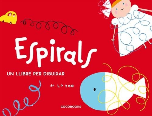 ESPIRALS. UN LLIBRE PER DIBUIXAR | 9788493512750 | ZOO, LA | Llibreria La Gralla | Llibreria online de Granollers