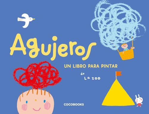 AGUJEROS. UN LIBRO PARA PINTAR | 9788493512729 | ZOO, LA | Llibreria La Gralla | Llibreria online de Granollers