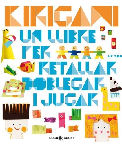 KIRIGAMI. UN LLIBRE PER RETALLAR DOBLEGAR I JUGAR | 9788493782139 | ZOO, LA | Llibreria La Gralla | Llibreria online de Granollers