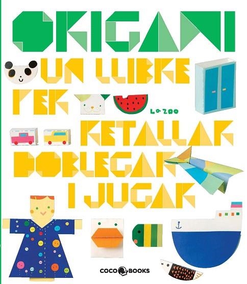 ORIGAMI. UN LLIBRE PER RETALLAR DOBLEGAR I JUGAR | 9788493782115 | ZOO, LA | Llibreria La Gralla | Llibreria online de Granollers