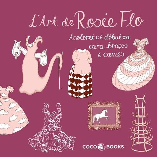 ART DE ROSIE FLO, L' | 9788493994488 | STREETEN, ROZ | Llibreria La Gralla | Llibreria online de Granollers