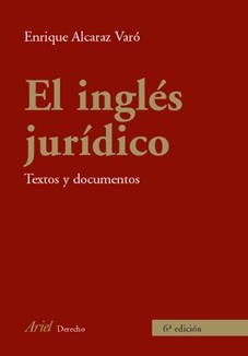 INGLES JURIDICO, EL. TEXTOS Y DOCUMENTOS (6ª ED) | 9788434456006 | ALCARAZ VARO, ENRIQUE | Llibreria La Gralla | Llibreria online de Granollers