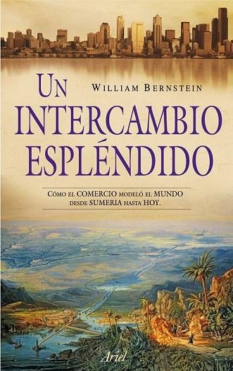 INTERCAMBIO ESPLÉNDIDO, UN | 9788434469020 | BERNSTEIN, WILLIAM J. | Llibreria La Gralla | Llibreria online de Granollers