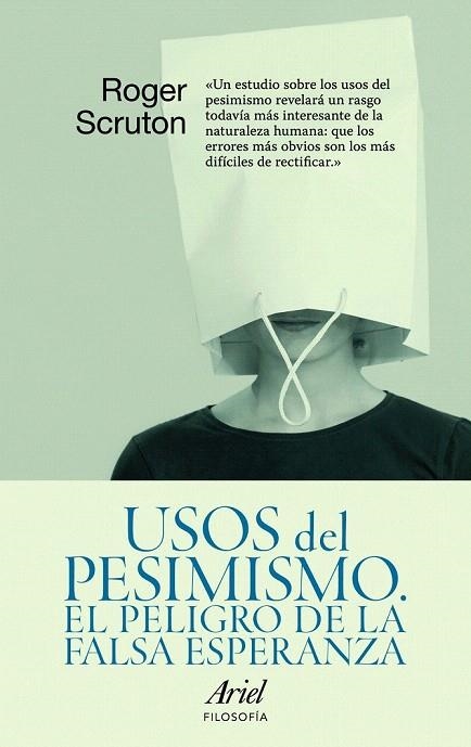 USOS DEL PESIMISMO. EL PELIGRO DE LA FALSA ESPERANZA | 9788434488472 | SCRUTON, ROGER | Llibreria La Gralla | Llibreria online de Granollers