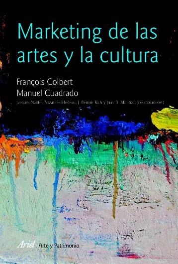 MARKETING DE LAS ARTES Y LA CULTURA | 9788434482913 | COLBERT, FRANÇOIS / CUADRADO, MANUEL | Llibreria La Gralla | Llibreria online de Granollers