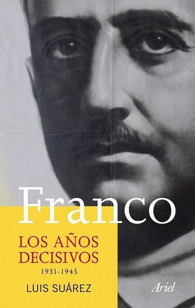 FRANCO. LOS AÑOS DECISIVOS 1931 1945 | 9788434413320 | SUÁREZ, LUIS | Llibreria La Gralla | Llibreria online de Granollers