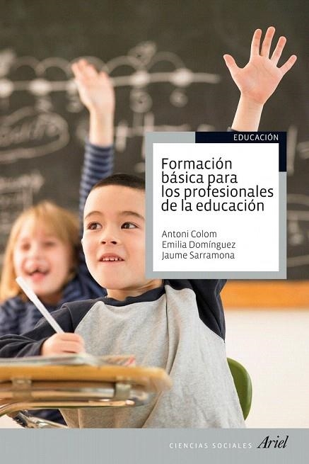 FORMACION BASICA PARA LOS PROFESIONALES DE LA EDUCACION | 9788434413504 | COLOM, ANTONI J./DOMINGUEZ, EMILIA/SARRAMONA, JAUME | Llibreria La Gralla | Llibreria online de Granollers