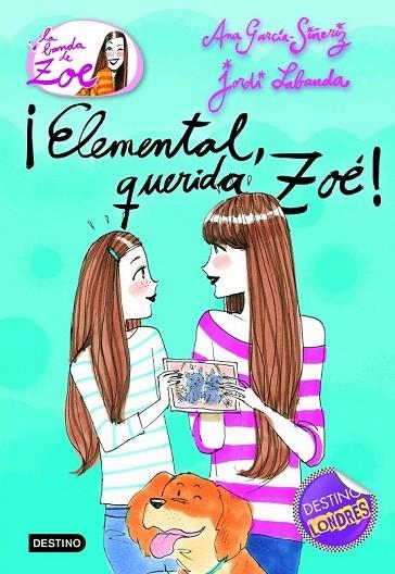 ELEMENTAL QUERIDA ZOÉ (LA BANDA DE ZOÉ, 2) | 9788408100614 | GARCIA SIÑERIZ, ANA; LABANDA, JORDI | Llibreria La Gralla | Llibreria online de Granollers