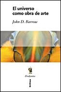 UNIVERSO COMO OBRA DE ARTE, EL | 9788484328636 | BARROW, JOHN D. | Llibreria La Gralla | Librería online de Granollers