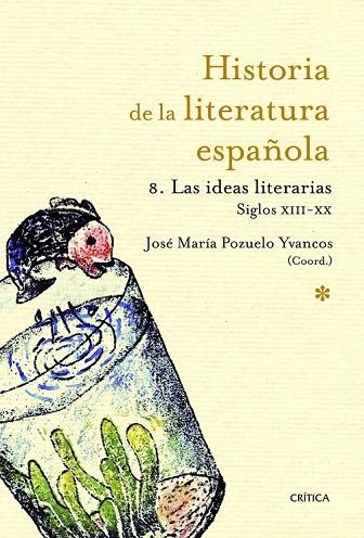 HISTORIA DE LA LITERATURA ESPAÑOLA 8. LAS IDEAS LITERARIAS 1214-2010 | 9788498922370 | POZUELO YVANCOS, JOSE MARIA | Llibreria La Gralla | Llibreria online de Granollers