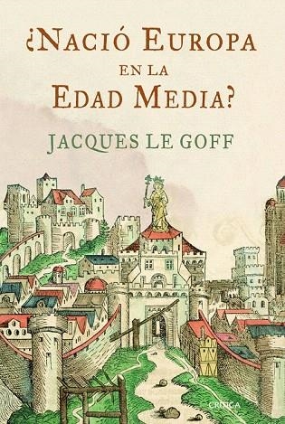 NACIÓ EUROPA EN LA EDAD MEDIA? | 9788498922691 | GOFF, JACQUES LE | Llibreria La Gralla | Llibreria online de Granollers